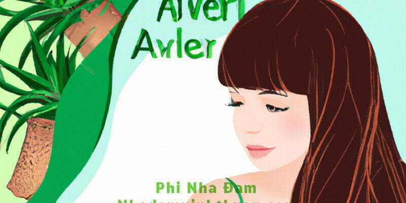 (Aloe Vera) Nha Đam cho tóc, Giải pháp tự nhiên cho mái tóc khỏe và bóng mượt
